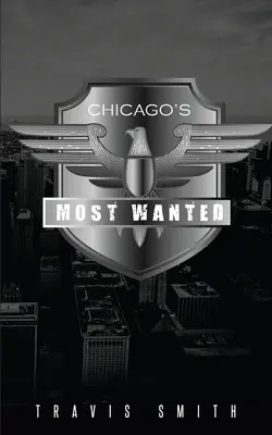 Chicago legkeresettebbjei - Chicago's Most Wanted