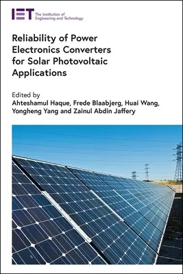 Teljesítményelektronikai átalakítók megbízhatósága napelemes fotovoltaikus alkalmazásokhoz - Reliability of Power Electronics Converters for Solar Photovoltaic Applications