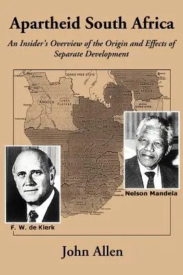 A dél-afrikai apartheid: Egy bennfentes áttekintése a különfejlődés eredetéről és hatásairól - Apartheid South Africa: An Insider's Overview of the Origin and Effects of Separate Development