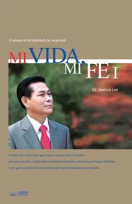 Mi Vida, Mi Fe Ⅰ: Életem, hitem I. (Spanish Edition) - Mi Vida, Mi Fe Ⅰ: My Life, My Faith I (Spanish Edition)