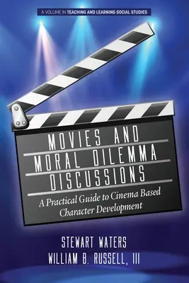 Filmek és erkölcsi dilemmák megbeszélése: Gyakorlati útmutató a filmalapú jellemfejlődéshez - Movies and Moral Dilemma Discussions: A Practical Guide to Cinema Based Character Development