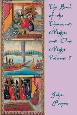 Az Ezeregyéjszaka és egy éjszaka könyve 5. kötet. - The Book of the Thousand Nights and One Night Volume 5.