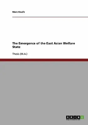 A kelet-ázsiai jóléti állam kialakulása - The Emergence of the East Asian Welfare State