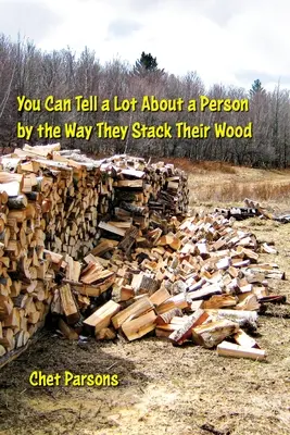 Sokat elárul egy emberről az, ahogyan a fát rakosgatja - You Can Tell a lot about a Person by the Way They Stack Their Wood