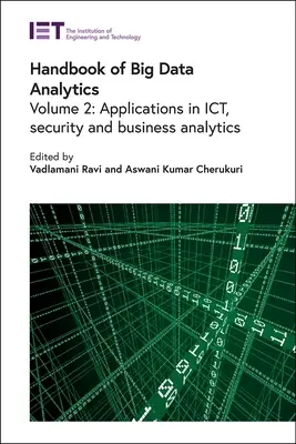 Handbook of Big Data Analytics: Alkalmazások az Ict, a biztonság és az üzleti analitika területén - Handbook of Big Data Analytics: Applications in Ict, Security and Business Analytics