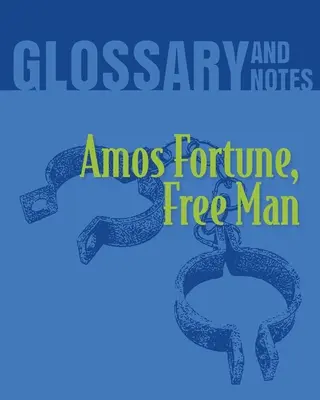 Amos Fortune, Free Man Szótár és jegyzetek: Amos Fortune, szabad ember - Amos Fortune, Free Man Glossary and Notes: Amos Fortune, Free Man