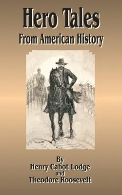 Hősmesék: Amerika történelméből - Hero Tales: From American History