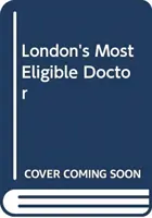 London legkívánatosabb orvosa - London's Most Eligible Doctor