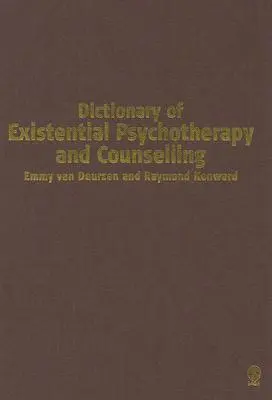 Az egzisztenciális pszichoterápia és tanácsadás szótára - Dictionary of Existential Psychotherapy and Counselling