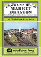 Market Drayton körüli mellékvonalak - Wellington, Nantwich és Stoke-on-Trent felől - Branch Lines Around Market Drayton - From Wellington, Nantwich and Stoke-on-Trent