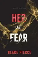 Her Last Fear (A Rachel Gift FBI Suspense Thriller - 4. könyv) - Her Last Fear (A Rachel Gift FBI Suspense Thriller-Book 4)