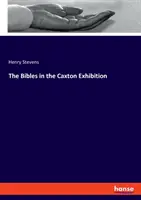 A Bibliák a Caxton-kiállításon - The Bibles in the Caxton Exhibition