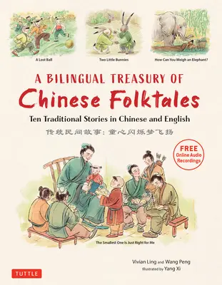 A kínai népmesék kétnyelvű kincstára: Tíz hagyományos történet kínai és angol nyelven (Ingyenes online hangfelvételek) - A Bilingual Treasury of Chinese Folktales: Ten Traditional Stories in Chinese and English (Free Online Audio Recordings)