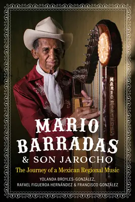 Mario Barradas és Son Jarocho: A mexikói regionális zene útja - Mario Barradas and Son Jarocho: The Journey of a Mexican Regional Music