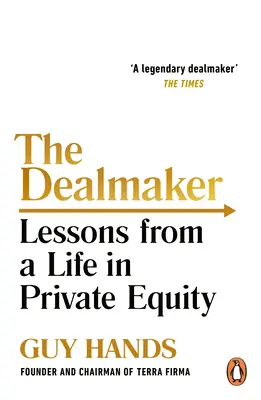 Az üzletkötő: Tanulságok egy magántőke-befektetési életből - The Dealmaker: Lessons from a Life in Private Equity