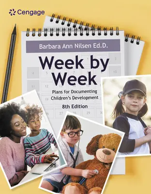 Hétről hétre: Tervek a gyermekek fejlődésének dokumentálásához - Week by Week: Plans for Documenting Children's Development