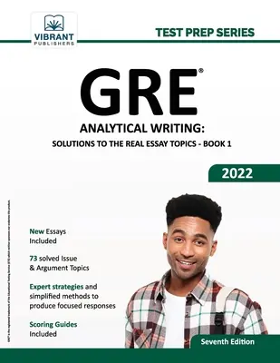 GRE Analitikus írás: Megoldások a valódi esszé témákhoz - 1. könyv - GRE Analytical Writing: Solutions to the Real Essay Topics - Book 1