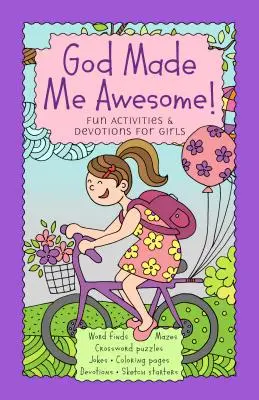 God Made Me Awesome! Fun Activities & Devotions for Girls (Szórakoztató tevékenységek és áhítatok lányoknak) - God Made Me Awesome!: Fun Activities & Devotions for Girls