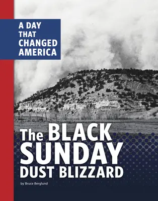 A fekete vasárnapi porvihar: Egy nap, amely megváltoztatta Amerikát - The Black Sunday Dust Blizzard: A Day That Changed America