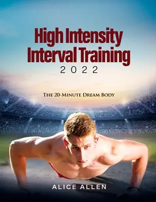 Nagy intenzitású intervallumos edzés 2022: A 20 perces álomtest - High Intensity Interval Training 2022: The 20-Minute Dream Body