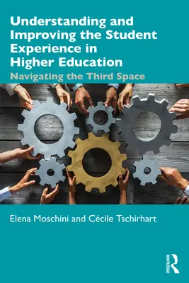 A hallgatói tapasztalatok megértése és javítása a felsőoktatásban: A harmadik térben való navigálás - Understanding and Improving the Student Experience in Higher Education: Navigating the Third Space