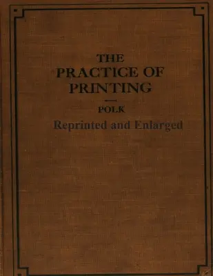 A nyomtatás gyakorlata Újranyomtatva és kibővítve - The Practice of Printing Reprinted and Enlarged