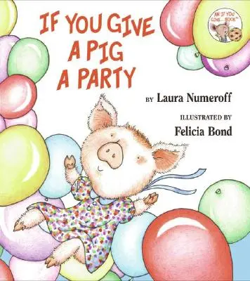 Ha egy disznónak bulit adsz - If You Give a Pig a Party