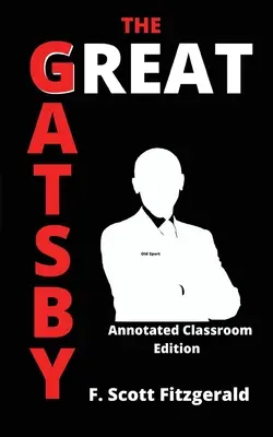 A nagy Gatsby: Gatsby: Annotated Classroom Edition - The Great Gatsby: Annotated Classroom Edition