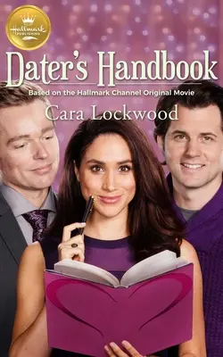 Dater's Handbook: A Hallmark Channel eredeti filmje alapján - Dater's Handbook: Based on a Hallmark Channel Original Movie