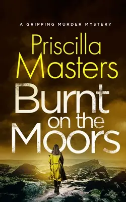 BURNT ON THE MOORS egy lebilincselő krimi - BURNT ON THE MOORS a gripping murder mystery