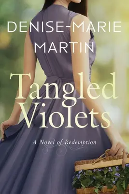 Tangled Violets: A megváltás regénye - Tangled Violets: A Novel of Redemption