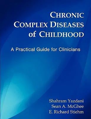 A gyermekkor krónikus komplex betegségei: Gyakorlati útmutató klinikusok számára - Chronic Complex Diseases of Childhood: A Practical Guide for Clinicians