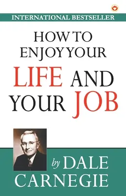 Hogyan élvezd az életedet és a munkádat - How to Enjoy Your Life and Your Job