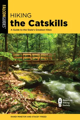 Túrázás a Catskills-hegységben: A Guide to the Area's Greatest Hikes (Útikalauz a környék legjobb túráihoz) - Hiking the Catskills: A Guide to the Area's Greatest Hikes