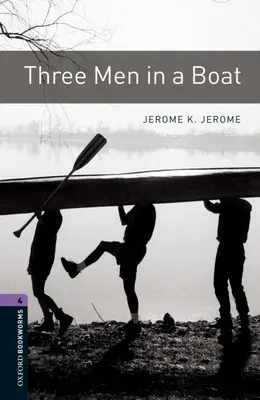 Oxford Bookworms Library: Three Men in a Boat: Level 4: 1400-Word Vocabulary