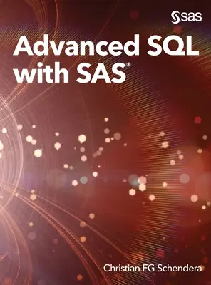 Haladó SQL a SAS-szal - Advanced SQL with SAS