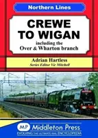 Crewe To Wigan - beleértve az Over & Whartont is - Crewe To Wigan - including Over & Wharton