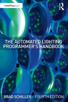 Az automatizált világítási programozó kézikönyve - The Automated Lighting Programmer's Handbook