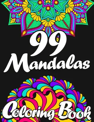 99 mandalák színező könyv felnőtteknek - 99 Mandalas Coloring Book for Adults