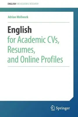 Angol nyelv az egyetemi önéletrajzokhoz, önéletrajzokhoz és online profilokhoz - English for Academic Cvs, Resumes, and Online Profiles