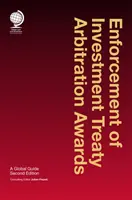 A beruházási szerződések választottbírósági határozatainak végrehajtása: A Global Guide - Enforcement of Investment Treaty Arbitration Awards: A Global Guide