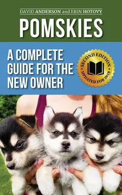 Pomskies: Training, Feeding, and Loving your New Pomsky Dog (Második kiadás) - Pomskies: Training, Feeding, and Loving your New Pomsky Dog (Second Edition)