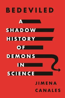 Bedeviled: A démonok árnyéktörténete a tudományban - Bedeviled: A Shadow History of Demons in Science