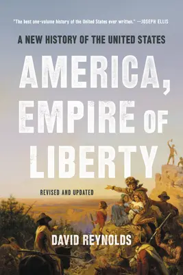 Amerika, a szabadság birodalma: Az Egyesült Államok új története - America, Empire of Liberty: A New History of the United States