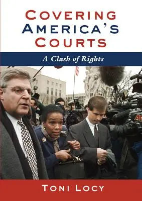 Covering America's Court: A Clash of Rights