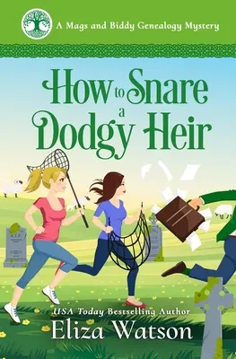 Hogyan csípjünk el egy kétes örököst: Cozy Mystery Set in Ireland - How to Snare a Dodgy Heir: A Cozy Mystery Set in Ireland