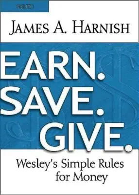 Earn. Mentés. Adj. Ifjúsági tanulmánykötet: Wesley Egyszerű szabályok a pénzről - Earn. Save. Give. Youth Study Book: Wesley's Simple Rules for Money