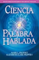 La Ciencia de la Palabra Hablada (A beszédes szó tudománya) - La Ciencia de la Palabra Hablada