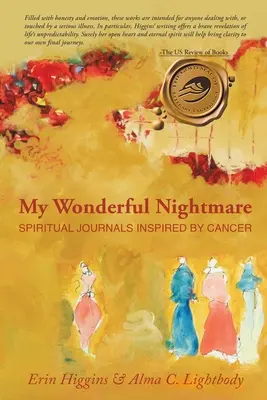 Az én csodálatos rémálmom: Rák által inspirált spirituális naplók - My Wonderful Nightmare: Spiritual Journals Inspired by Cancer