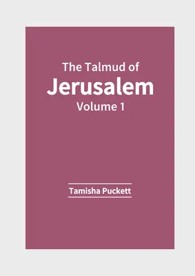 A jeruzsálemi Talmud: Volume 1 - The Talmud of Jerusalem: Volume 1